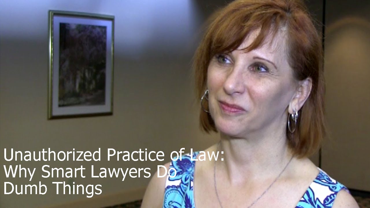 Unauthorized Practice of Law: Why Smart Lawyers Do Dumb Things