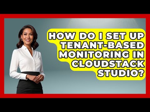 How Do I Set Up Tenant-Based Monitoring in CloudStack Studio? | Cloud Stack Studio News