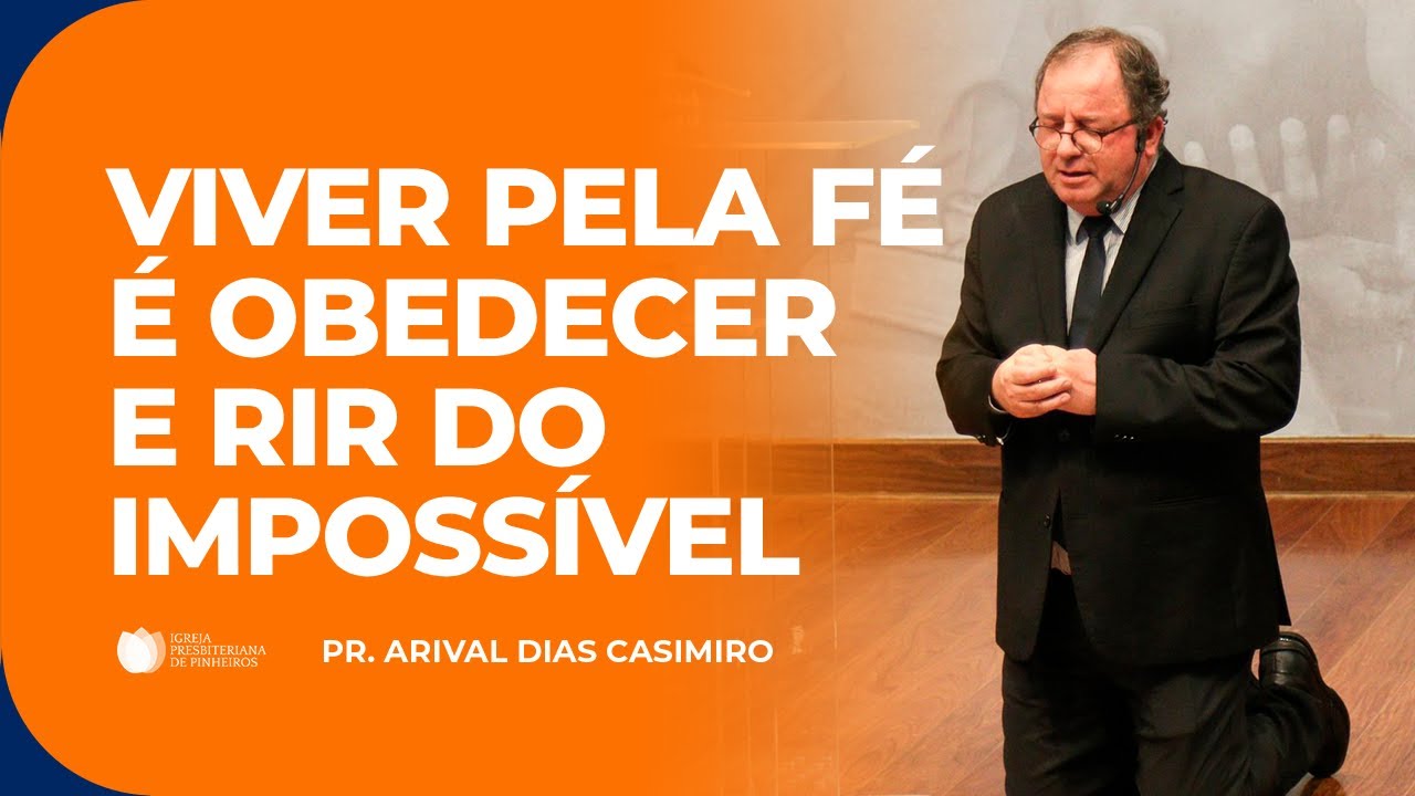 Como ter fé diante do Impossível? | Pr. Arival Dias Casimiro