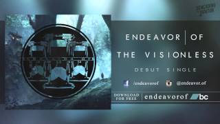 ENDEAVOR OF - The Visionless (Debut single)