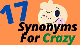 17 Synonyms For Crazy