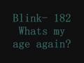 Blink 182 whats my age again- lyrics 