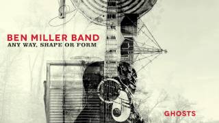Ben Miller Band - Ghosts [Audio Stream]