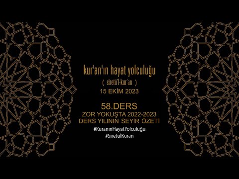 Siretül Kuran - 58.Ders Zor Yokuşta 2022-2023 Ders Yılının Seyir Özeti