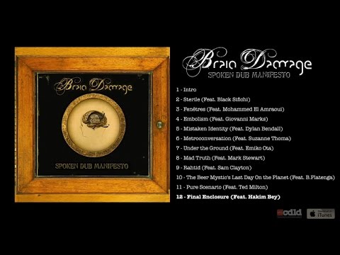 Brain Damage Ft. H. Bey;B. Decerle - Spoken Dub Manifesto - #12 Final Enclosure