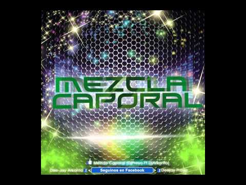MEZCLA CAPORAL 6 DJ ARKANTO FT DJ PROYO