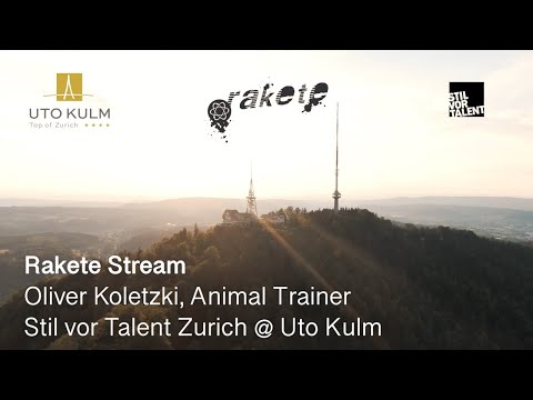 Rakete Stream: Stil vor Talent Zürich, Oliver Koletzki, Animal Trainer at UTO KULM
