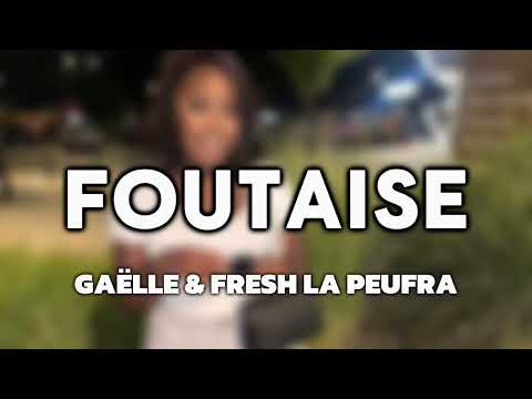 GA&Euml;LLE & FRESH LA PEUFRA - FOUTAISE (EXCLU)