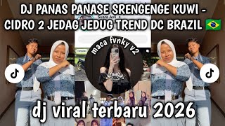 Download lagu DJ CIDRO 2 JEDAG JEDUG TREND DC BRAZIL 🇧🇷 || PANAS PANASE SRENGENGE KUWI VIRAL TIKTOK TERBARU mp3
