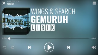 Wings &amp; Search - Gemuruh [Lirik]