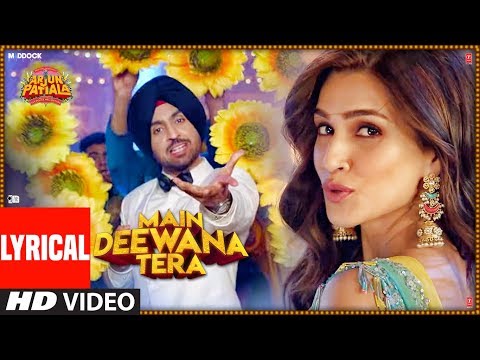 Lyrical:Main Deewana Tera | Arjun Patiala |Guru Randhawa,Nikhita G | Diljit D, Kriti S|Sachin -Jigar
