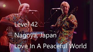 Level 42  -  Love In A Peaceful World  -  Live in Nagoya, Japan  -  1994