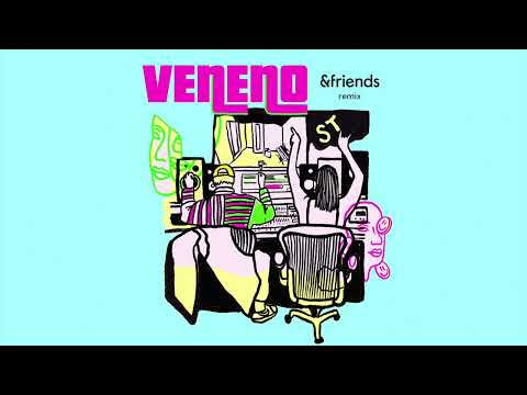 SOFI TUKKER - "Veneno (&friends Remix)" feat. Mari Merenda & Sophia Ardessore (Official Audio)