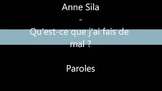 Anne Sila - Qu&#39;est ce que j&#39;ai fait de mal Paroles