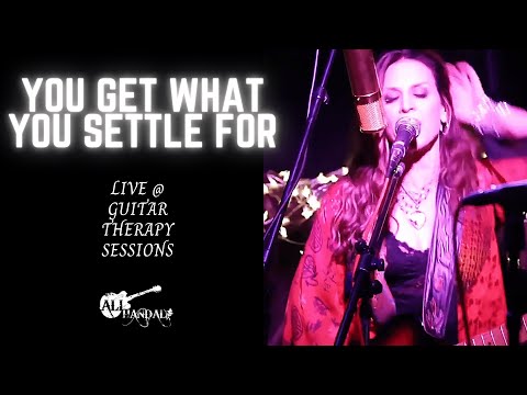 Ali Handal - You Get What You Settle For (Live @ Guitar Therapy Sessions 1)