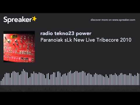 Paranoiak sLk New Live Tribecore 2010 (parte 1 di 4, creato con Spreaker)