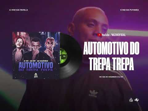 AUTOMOTIVO DO TREPA TREPA - MC GW, MC MAGRINHO E DJ WF