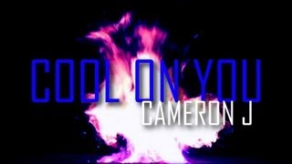 Cameron J - Cool On You () HQ Lyric Video | Random Structure TV