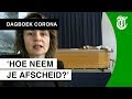 Uitvaart op 1,5 meter: 'Elkaar troosten mag niet' - DAGBOEK CORONA #08