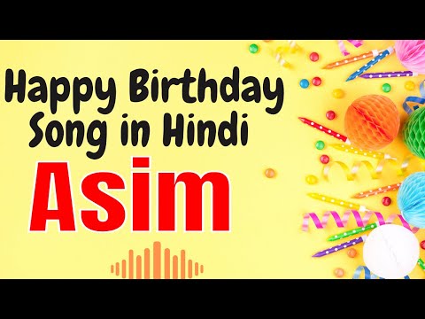 Asim Happy Birthday Song | Happy Birthday Asim Song Hindi | Birthday Song for Asim