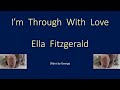 Ella Fitzgerald   I'm Through With Love  KARAOKE