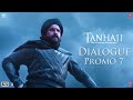 Tanhaji The Unsung Warrior Dialogue Promo 7 Ajay D Kajol Saif Ali K Om Raut 10 Jan 2020