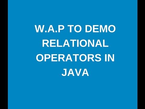 Write A Java Program To Demonstrate Relational Operators