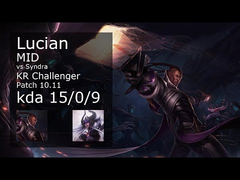 Lucian vs Syndra Mid - KR Challenger 15/0/9 Patch 10.11 Gameplay