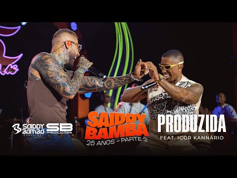 SAIDDY BAMBA | Produzida feat Igor Kannario - DVD 25 Anos, parte 02