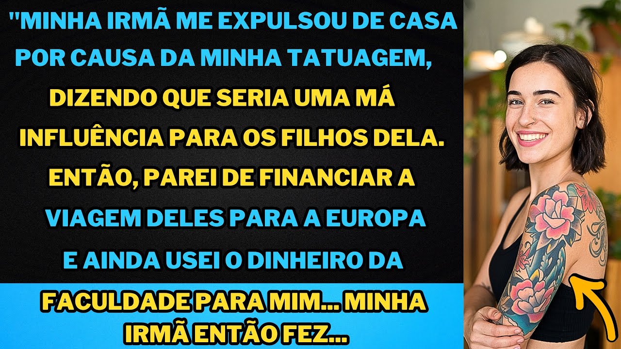 "Fui Expulso da Casa da Minha Irmã Só Por Ter uma Tatuagem – Ela Diz Que Isso Prejudica os Filhos...
