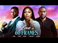 LOVE IN 60 FRAMES Eddie Watson Fabian Blessing Benjamin Effiong Latest Nollywood Movie 2025