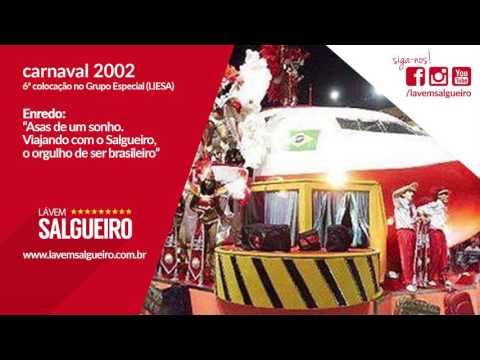 Salgueiro 2002 - Asas de um sonho. Viajando com o Salgueiro, o orgulho de ser brasileiro
