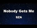 Karaoke♬ Nobody Gets Me - SZA 【No Guide Melody】 Instrumental