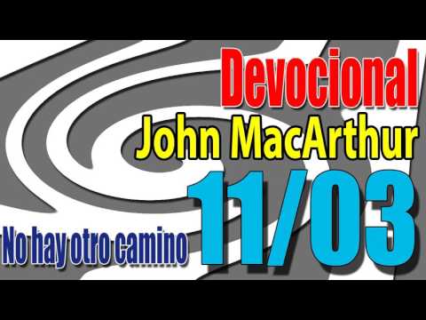 Devocional John MacArthur 11/03 - No hay otro camino