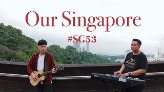 Our Singapore (Singapore National Day Song Cover) - City Music x Hafiz Off from Whats Your Jam