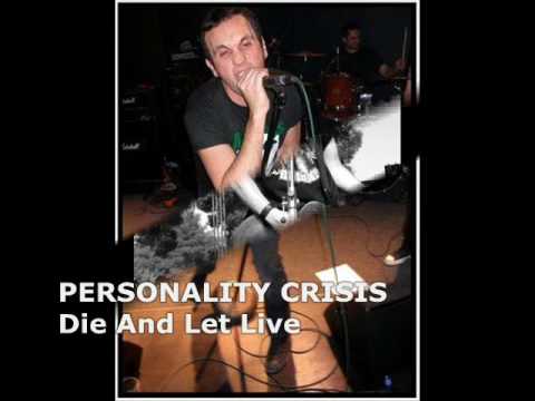 Personality Crisis - Die And Let Live