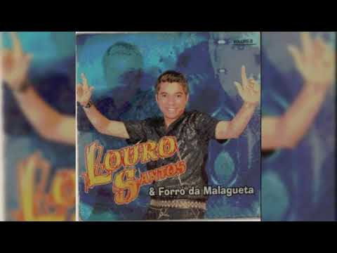 Vem me deixar louca - Louro Santos e o Forró da…
