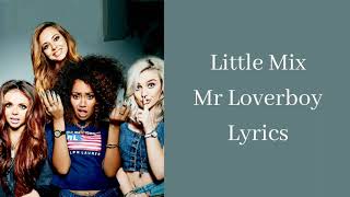 Little Mix - Mr Loverboy - Lyrics