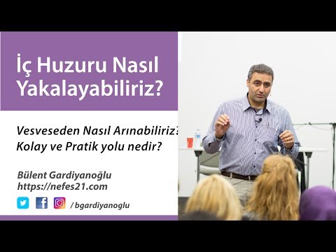 İç Huzuru Nasıl Yakalayabiliriz? Vesveseden Nasıl Arınabiliriz?