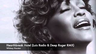 Whitney Houston - Heartbreak Hotel (Luis Radio & Deep Roger RMX)