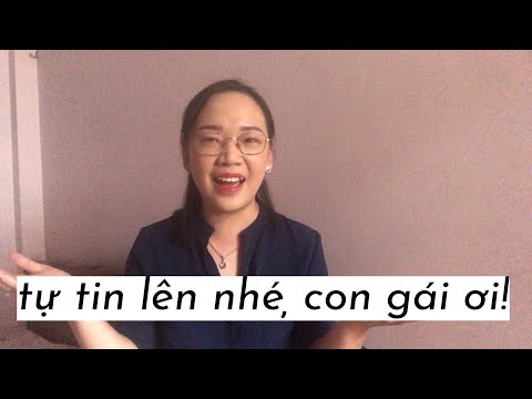 TỰ TIN LÊN NHÉ, CON GÁI ƠI! | Vlog | Mây Xanh