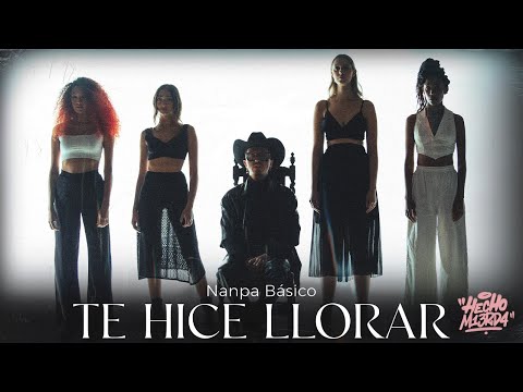 Nanpa Básico - Te Hice Llorar (Video Oficial)