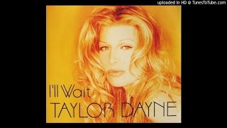 Taylor Dayne - I&#39;ll Wait (E-Smoove Anthem Vocal Mix)