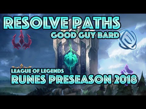 Resolve Path Runes Reforged LoL Preseason 2018 Update - Good Guy Bard
