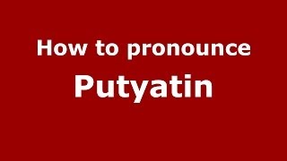 How to pronounce Putyatin