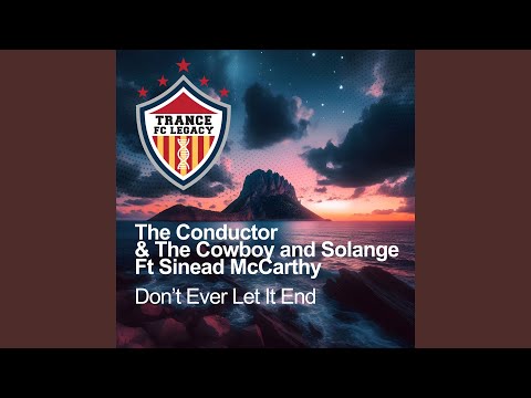 Don't Ever Let It End (Extended Mix)