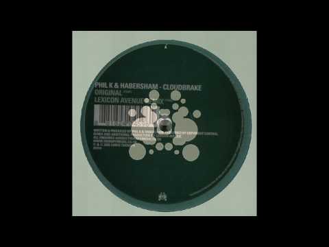 Phil K & Habersham - Cloudbrake (Original Mix)