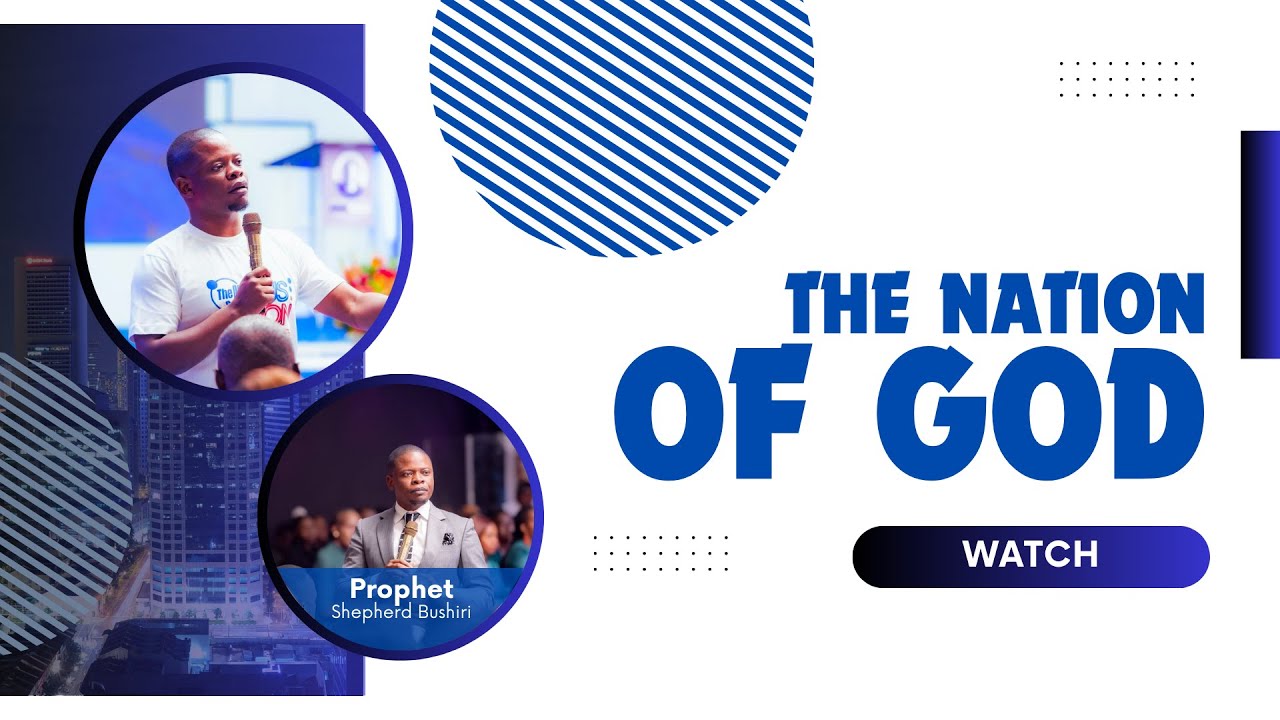 THE NATION OF GOD | PROPHET SHEPHERD BUSHIRI