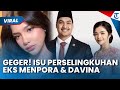 GEGER ISU PERSELINGKUHAN Eks Menpora Dengan Davina Karamoy Story Istri Disorot Artis Bereaksi