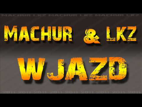 Machur ft. ŁKZ - wjazd